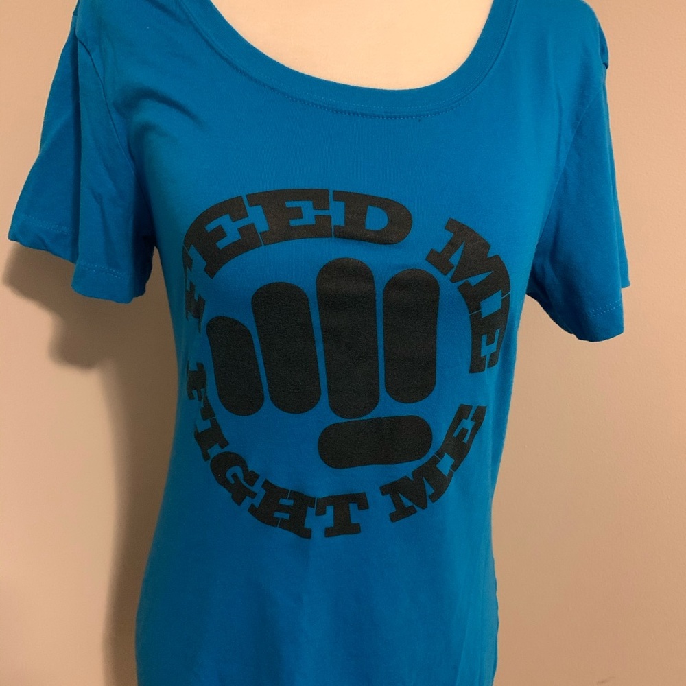 FEED ME 👊🏻 FIGHT ME Blue T-shirt